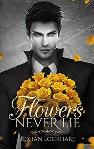 Flowers Never Lie -